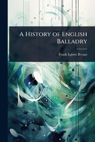 Cover image for A History of English Balladry