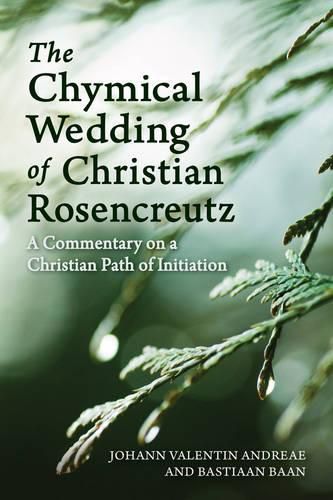 Cover image for The Chymical Wedding of Christian Rosenkreutz: A Commentary on a Christian Path of Initiation