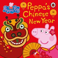 Cover image for Peppa Pig: Chinese New Year