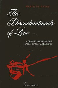 Cover image for The Disenchantments of Love: A Translation of Desenganos Amorosos