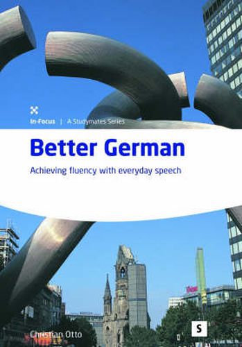 Cover image for Better German: Achieving Fluency with Everyday Speech