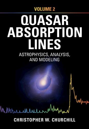 Cover image for Quasar Absorption Lines: Volume 2, Astrophysics, Analysis, and Modeling