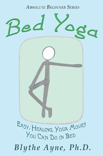 Cover image for Bed Yoga: Easy, Healing, Yoga Move You Can Do in Bed