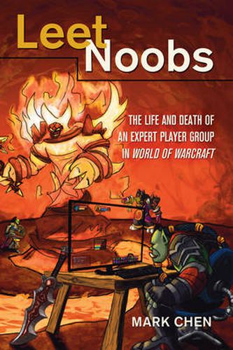 Cover image for Leet Noobs: The Life and Death of an Expert Player Group in  World of Warcraft