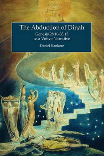 Cover image for The Abduction of Dinah: Genesis 28:10-35:15 as a Votive Narrative