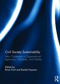 Cover image for Civil Society Sustainability: New challenges in organisational legitimacy, credibility, and viability