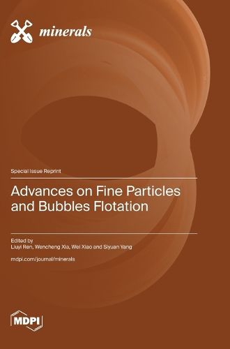 Cover image for Advances on Fine Particles and Bubbles Flotation