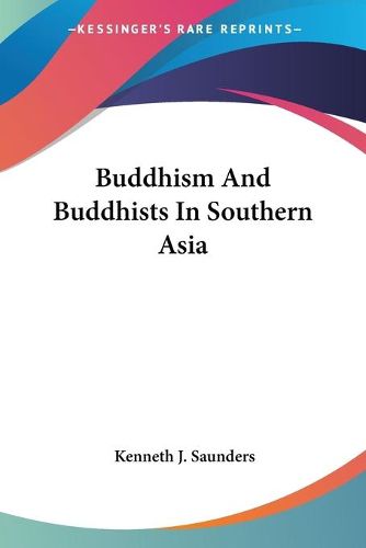 Cover image for Buddhism and Buddhists in Southern Asia