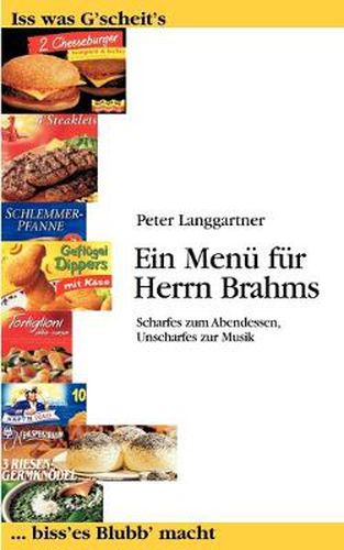 Cover image for Ein Menu fur Herrn Brahms: Scharfes zum Abendessen, Unscharfes zur Musik
