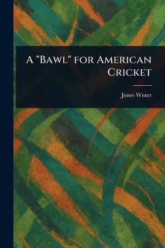 Cover image for A "Bawl" for American Cricket