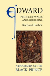 Cover image for Edward, Prince of Wales and Aquitaine: A Biography of the Black Prince