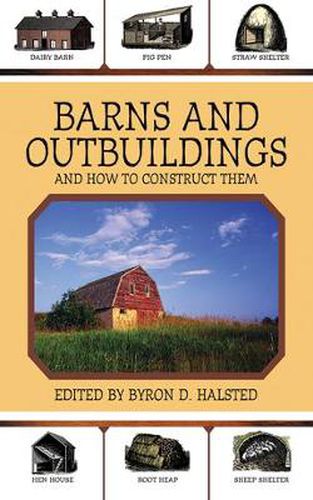 Cover image for Barns and Outbuildings: And How to Construct Them