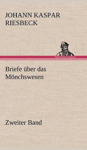 Cover image for Briefe Uber Das Monchswesen - Zweiter Band