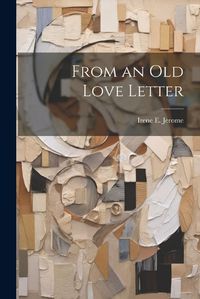 Cover image for From an Old Love Letter