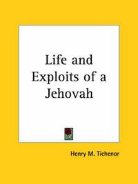 Cover image for Life and Exploits of a Jehovah (1915)