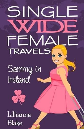 Cover image for Sammy in Ireland (Single Wide Female Travels, Book 5)