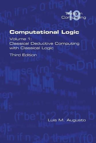 Cover image for Computational Logic: Volume 1: Classical Deductive Computing with Classical Logic. Second Edition