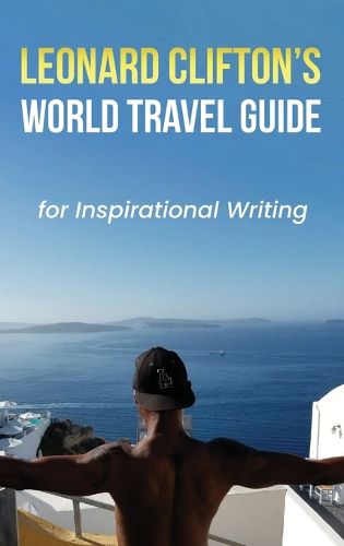 Cover image for Leonard Clifton's World Travel Guide for Inspirational Writing