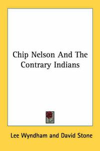 Cover image for Chip Nelson and the Contrary Indians