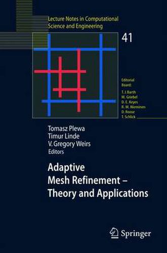 Cover image for Adaptive Mesh Refinement - Theory and Applications: Proceedings of the Chicago Workshop on Adaptive Mesh Refinement Methods, Sept. 3-5, 2003