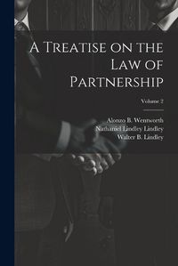 Cover image for A Treatise on the law of Partnership; Volume 2