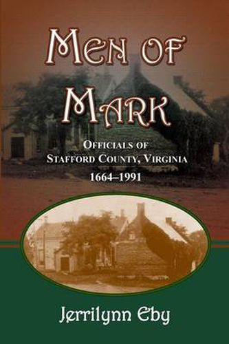 Cover image for Men of Mark: Officials of Stafford County, Virginia