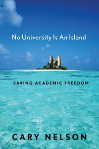 Cover image for No University is an Island: Saving Academic Freedom