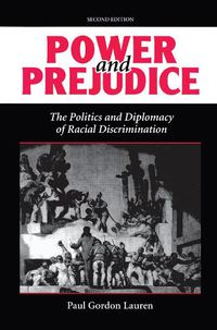 Cover image for Power And Prejudice: The Politics And Diplomacy Of Racial Discrimination, Second Edition