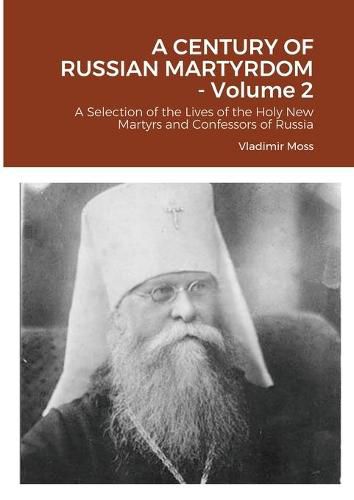 Cover image for A CENTURY OF RUSSIAN MARTYRDOM - Volume 2