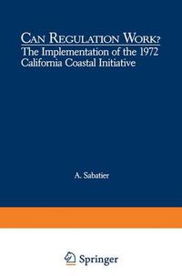 Cover image for Can Regulation Work?: The Implementation of the 1972 California Coastal Initiative