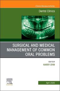 Cover image for Surgical and Medical Management of Common Oral Problems, An Issue of Dental Clinics of North America