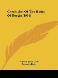 Cover image for Chronicles of the House of Borgia (1901)