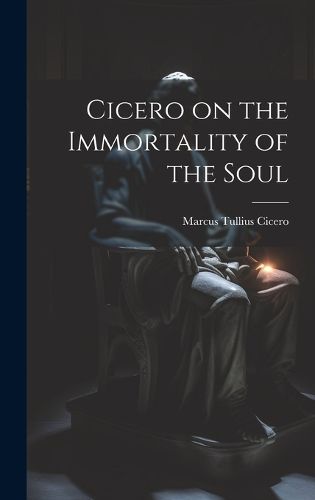 Cover image for Cicero on the Immortality of the Soul