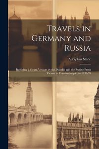 Cover image for Travels in Germany and Russia