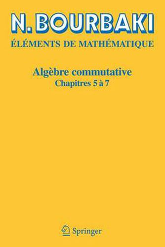 Cover image for Algebre Commutative: Chapitres 5 a 7