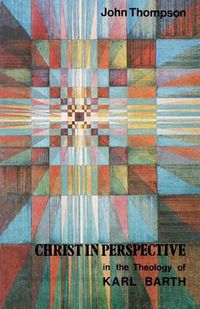 Cover image for Christ in the Perspective in the Theology of Karl Barth