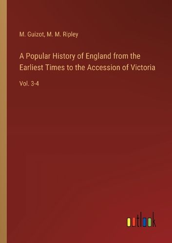 A Popular History of England from the Earliest Times to the Accession of Victoria