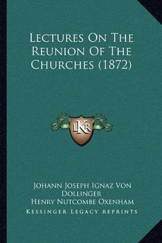 Lectures on the Reunion of the Churches (1872)