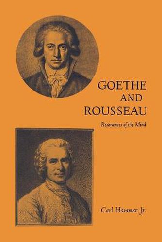 Cover image for Goethe and Rousseau: Resonances of the Mind