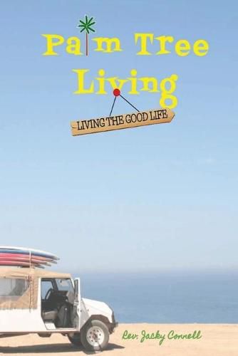 Cover image for Palm Tree Living: Living The Good Life