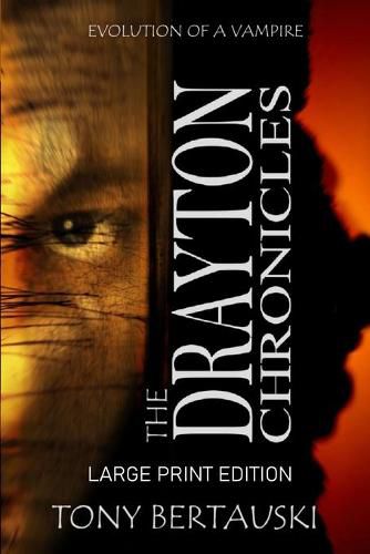 Cover image for The Drayton Chronicles (Large Print Edition): Evolution of a Vampire