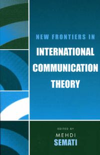 Cover image for New Frontiers in International Communication Theory