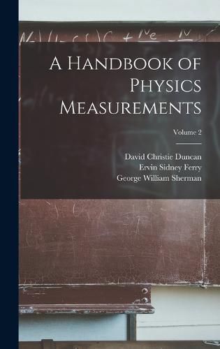 A Handbook of Physics Measurements; Volume 2