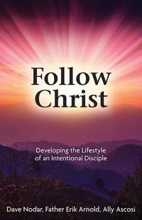 Cover image for Follow Christ: Developing the Practices of an Intentional Disciple