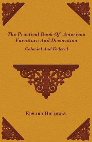 Cover image for The Practical Book Of American Furniture And Decoration - Colonial And Federal