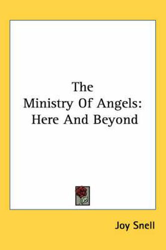 Cover image for The Ministry of Angels: Here and Beyond