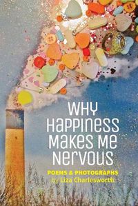 Cover image for Why Happiness Makes Me Nervous