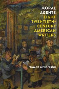 Cover image for Moral Agents: Eight Twentieth-Century American Writers