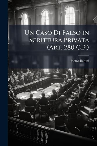 Cover image for Un Caso Di Falso in Scrittura Privata (Art. 280 C.P.)