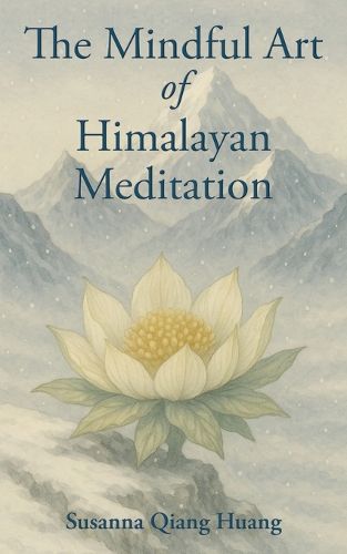 The Mindful Art of Himalayan Meditation